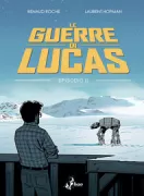 Copertina libro <b>Le guerre di Lucas. Episodio 2<br></b>(titolo originale o altro titolo: <i>Les guerres de Lucas. Episode 2</i>)
