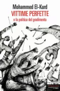 Copertina libro <b>Vittime perfette (e la politica del gradimento)<br></b>(titolo originale o altro titolo: <i>Perfect victims and the politics of appeal</i>)