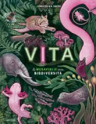 Copertina libro <b>Vita<br></b>(titolo originale o altro titolo: <i>Life. The Wild Wonders of Biodiversity</i>)