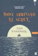 Copertina libro <b>Dove arrivano le acque<br></b>(titolo originale o altro titolo: <i>Wie hoch die Wasser steigen</i>)