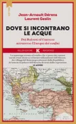 Copertina libro <b>Dove si incontrano le acque<br></b>(titolo originale o altro titolo: <i>Là où se mêlent les eaux</i>)