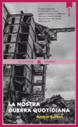 Copertina libro <b>La nostra guerra quotidiana<br></b>(titolo originale o altro titolo: <i>Dnevnik vtorzheniya</i>)
