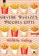 Copertina libro <b>Grande ragazza, piccola città<br></b>(titolo originale o altro titolo: <i>Big girl, small town</i>)