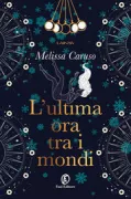 Copertina libro <b>L'ultima ora tra i mondi<br></b>(titolo originale o altro titolo: <i>The last hour between worlds</i>)