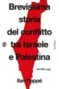 Copertina libro <b>Brevissima storia del conflitto tra Israele e Palestina<br></b>(titolo originale o altro titolo: <i>A very short history of the Israel-Palestine conflict</i>)