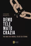 Copertina libro DEMOTELEMATOCRAZIA PER UNA VITA NUOVA, FELICE ED ETERNA