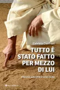 Copertina libro <b>Tutto è stato fatto per mezzo di Lui</b>