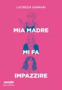 Copertina libro <b>Mia madre mi fa impazzire</b>