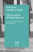 Copertina libro <b>Chi ha paura del lupo bianco?</b>