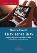 Copertina libro <b>La TV senza la TV</b>
