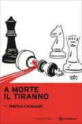 Copertina libro <b>A morte il tiranno</b>