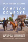 Copertina libro <b>Compton cowboys<br></b>(titolo originale o altro titolo: <i>The compton cowboys</i>)
