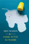 Copertina libro <b>Come tutte le madri<br></b>(titolo originale o altro titolo: <i>You be mother</i>)