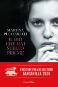 Copertina libro <b>Il Dio che hai scelto per me</b>
