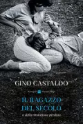 Copertina libro <b>Il ragazzo del secolo, o della rivoluzione perduta</b>