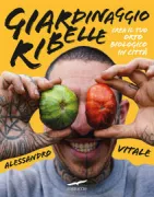 Copertina libro <b>Giardinaggio ribelle<br></b>(titolo originale o altro titolo: <i>Rebel gardening</i>)