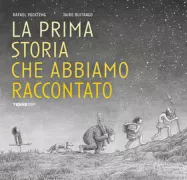 Copertina libro <b>La prima storia che abbiamo raccontato<br></b>(titolo originale o altro titolo: <i>Ugh! Un relato del Pleistoceno</i>)