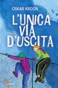 Copertina libro <b>L'unica via d'uscita<br></b>(titolo originale o altro titolo: <i>Vitsippor och pissråttor</i>)