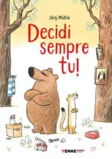 Copertina libro <b>Decidi sempre tu!<br></b>(titolo originale o altro titolo: <i>Morgen bestimme ich!</i>)