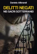 Copertina libro <b>Delitti negati nei sacri sotterranei</b>