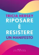 Copertina libro <b>Riposare è resistere<br></b>(titolo originale o altro titolo: <i>Rest is resistance</i>)