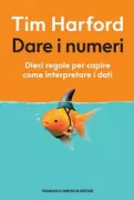 Copertina libro <b>Dare i numeri<br></b>(titolo originale o altro titolo: <i>How to make the world add up</i>)