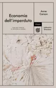 Copertina libro <b>Economia dell'imperduto<br></b>(titolo originale o altro titolo: <i>Economy of the unlost</i>)