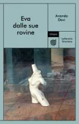 Copertina libro <b>Eva dalle sue rovine<br></b>(titolo originale o altro titolo: <i>Ève des ses décombres</i>)