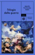 Copertina libro <b>Trilogia della guerra<br></b>(titolo originale o altro titolo: <i>Trilogía de la guerra</i>)