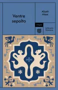 Copertina libro <b>Ventre sepolto<br></b>(titolo originale o altro titolo: <i>Kāfūr-pūš</i>)