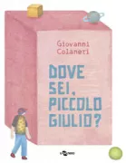 Copertina libro <b>Dove sei, piccolo Giulio?</b>
