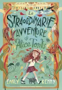 Copertina libro <b>Le straordinarie avventure di Alice Tonks<br></b>(titolo originale o altro titolo: <i>The extraordinary adventures of Alice Tonks</i>)