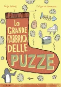 Copertina libro <b>La grande fabbrica delle puzze<br></b>(titolo originale o altro titolo: <i>La grande fabrique de tout ce qui pue</i>)