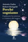 Copertina libro <b>Perché sogniamo<br></b>(titolo originale o altro titolo: <i>When brains dream: exploring the science and mystery of sleep</i>)