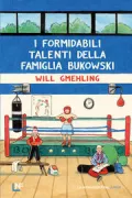Copertina libro <b>I formidabili talenti della famiglia Bukowski<br></b>(titolo originale o altro titolo: <i>Nächste Runde: die Bukowskis boxen sich durch</i>)