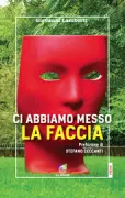 Copertina libro <b>Ci abbiamo messo la faccia</b>