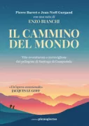 Copertina libro <b>Il cammino del mondo<br></b>(titolo originale o altro titolo: <i>Priez pour nous à Compostelle</i>)