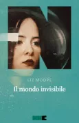 Copertina libro <b>Il mondo invisibile<br></b>(titolo originale o altro titolo: <i>The unseen world</i>)