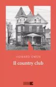 Copertina libro <b>Il country club<br></b>(titolo originale o altro titolo: <i>The Philadelphia Quarry</i>)