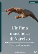 Copertina libro <b>L'infima maschera di Narciso</b>