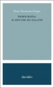 Copertina libro <b>Democrazia: il dio che ha fallito<br></b>(titolo originale o altro titolo: <i>Democracy</i>)