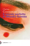 Copertina libro <b>Il mondo perfetto di Miwako Sumida<br></b>(titolo originale o altro titolo: <i>The perfect world of Miwako Sumida</i>)