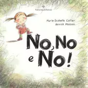 Copertina libro <b>No, no e no!<br></b>(titolo originale o altro titolo: <i>Non et non, pas question!</i>)