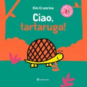 Copertina libro <b>Ciao, tartaruga!</b>