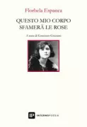 Copertina libro <b>Questo mio corpo sfamerà le rose</b>