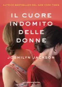 Copertina libro <b>Il cuore indomito delle donne<br></b>(titolo originale o altro titolo: <i>The almost sisters</i>)