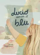 Copertina libro <b>Lucio senza il blu</b>