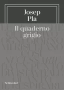 Copertina libro <b>Il quaderno grigio<br></b>(titolo originale o altro titolo: <i>El quadern gris</i>)