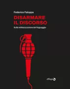 Copertina libro <b>Disarmare il discorso</b>